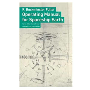 R. Buckminster Fuller  Operating Manual for Spaceship Earth