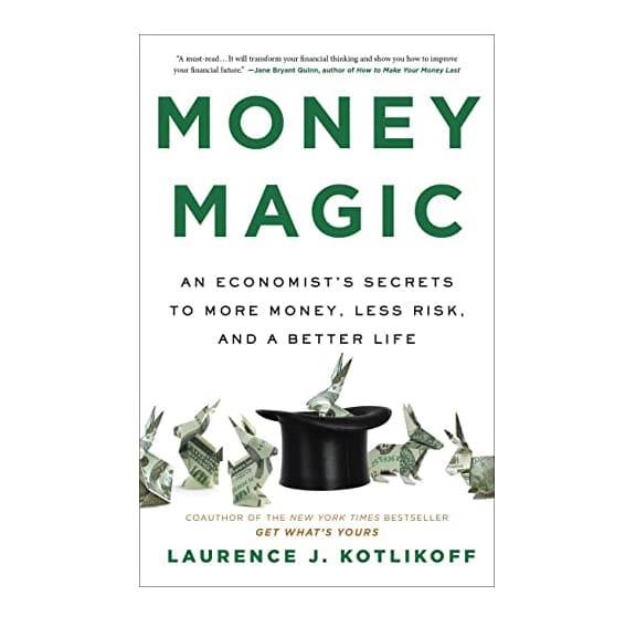 Money Magic: An Economist’s Secrets to More Money, Less Risk and a Better Life