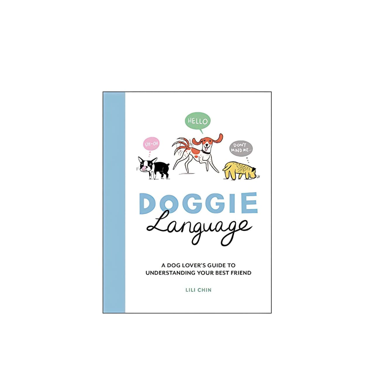 Doggie Language: A Dog Lover's Guide to Understanding Your Best Friend 