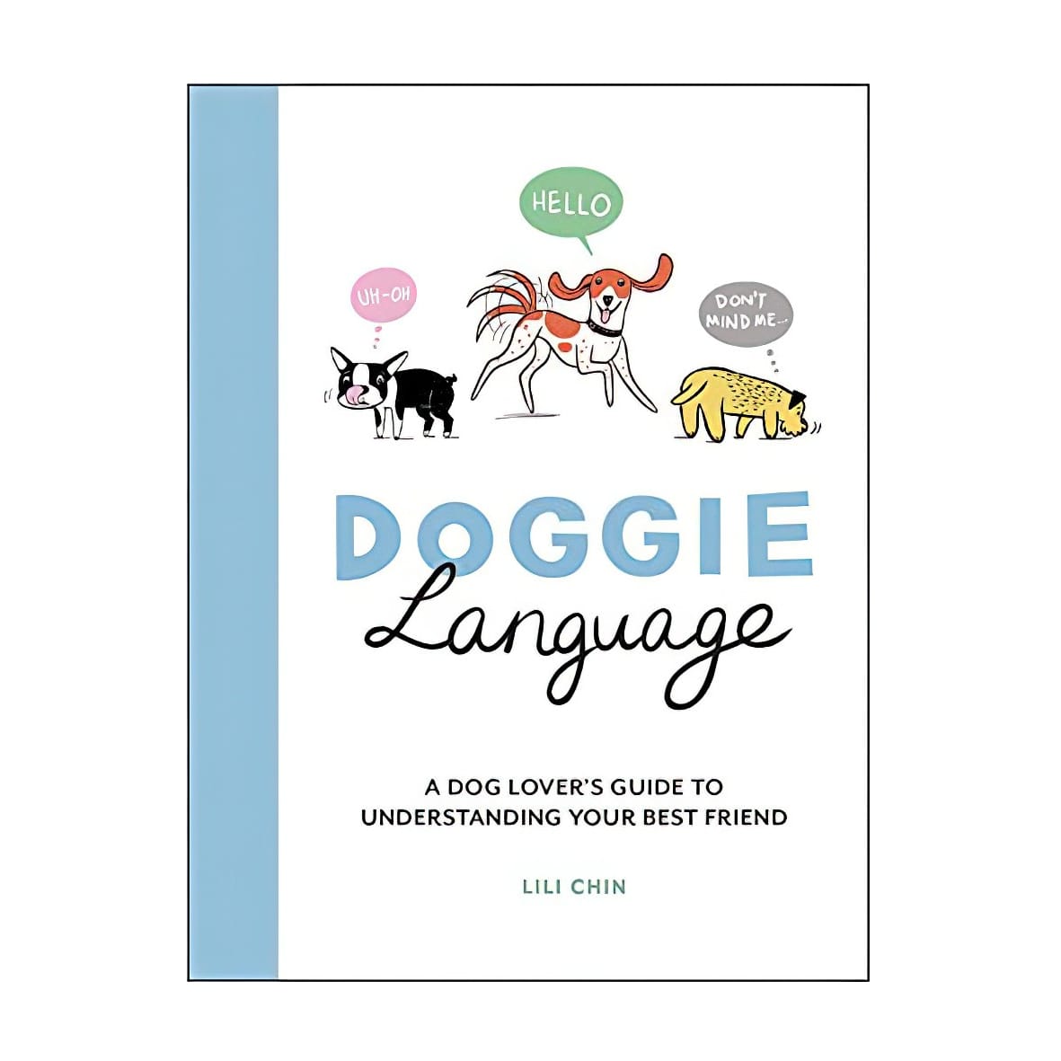 Doggie Language: A Dog Lover's Guide to Understanding Your Best Friend 