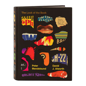 Peter Mendelsund and David J. Alworth  The Look of The Book: Jackets, Covers, and Art at the Edges of Literature