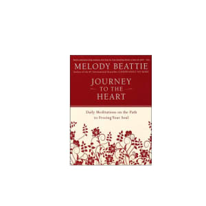 Melody Beattie Journey to the Heart: Daily Meditations on the Path to Freeing Your Soul
