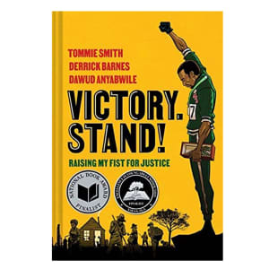 Tommie Smith, Derrick Barnes, and Dawud Anyabwile Victory. Stand!: Raising My Fist for Justice