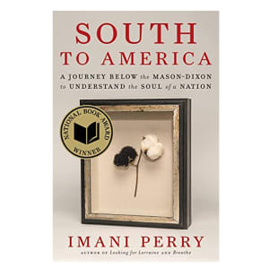 Imani Perry South to America: A Journey Below the Mason-Dixon to Understand the Soul of a Nation
